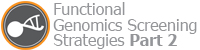 Functional Genomics Screening Strategies Part 2	