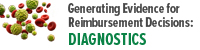 Generating Evidence for Reimbursement Decisions: Diagnostics