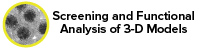 Screening and Functional Analysis of 3-D Models