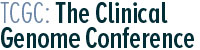 TCGC: The Clinical Genome Conference
