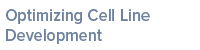 Optimizing Cell Line Development