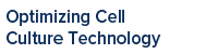 Optimizing Cell Culture Technology