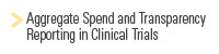 Aggregate Spend and Transparency Reporting in Clinical Trials