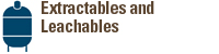 Extractables and Leachables