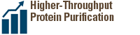 Higher-Throughput Protein Purification