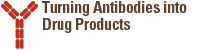 Turning Antibodies into Drug Products