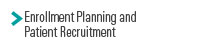 Enrollment Planning and Patient Recruitment